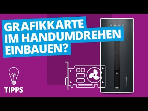 Grafikkarte im Handumdrehen