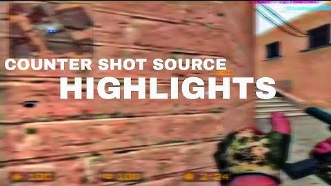 COUNTER SHOT SOURCE HIGHLIGHTS