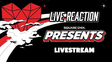 Square Enix Presents SUMMER SHOWCASE LIVE REACTIONS! E3 2021