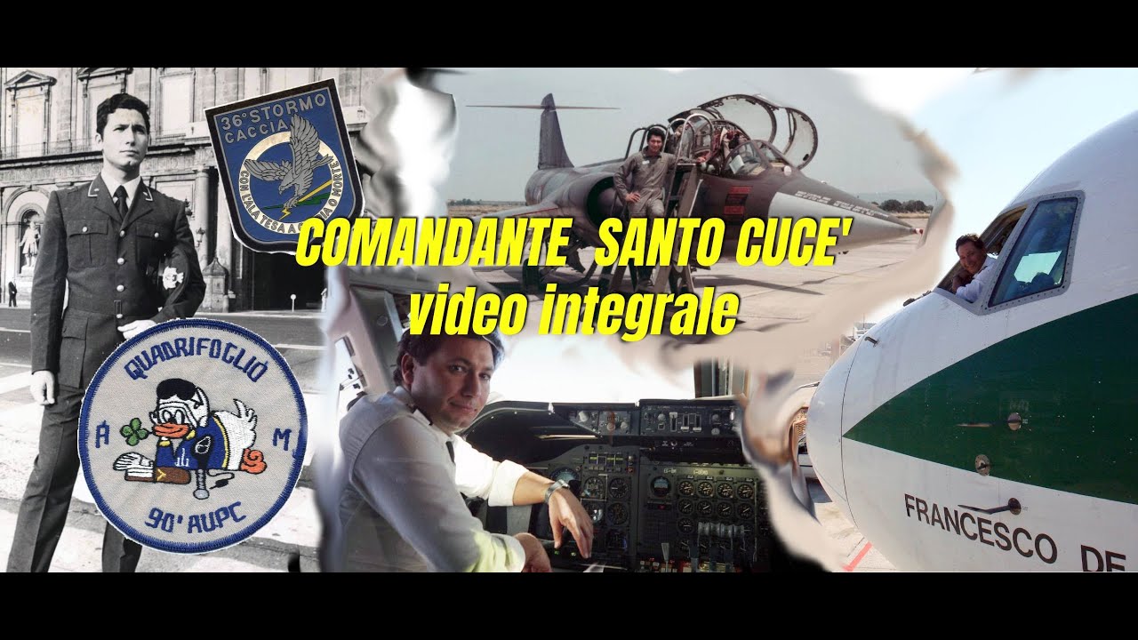 COMANDANTE SANTO CUCE' - UNA VITA DA PILOTA video integrale