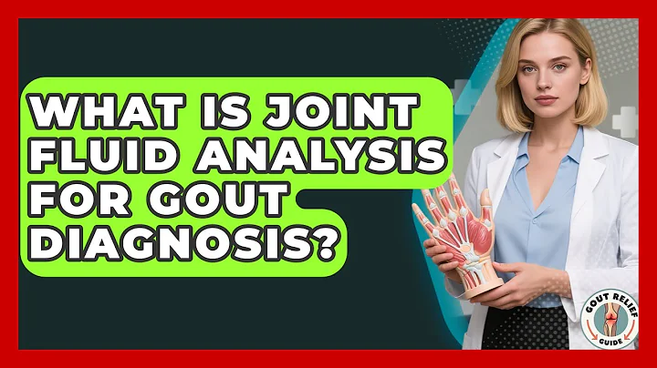 What Is Joint Fluid Analysis For Gout Diagnosis? - Gout Relief Guide