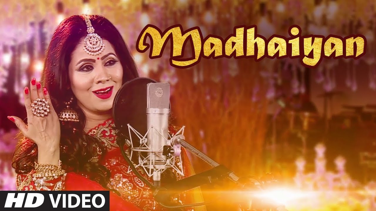 MADHAIYAN SONIA ARORA Full Song  AJAY BHAGI  LATEST PUNJABI SONGS 2018