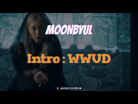 MOONBYUL (문별) - Intro : WWUD (What would you do?) [TRADUÇÃO]