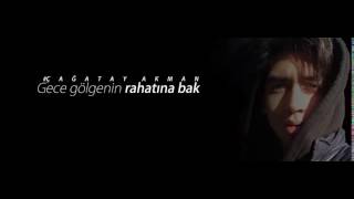 Çağatay Akman Ft Bor Gece Gölgenin Rahatına Bak