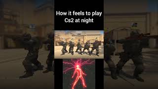 How it feels to play cs2 at night #cs2 #csgo #cs2clips #memes