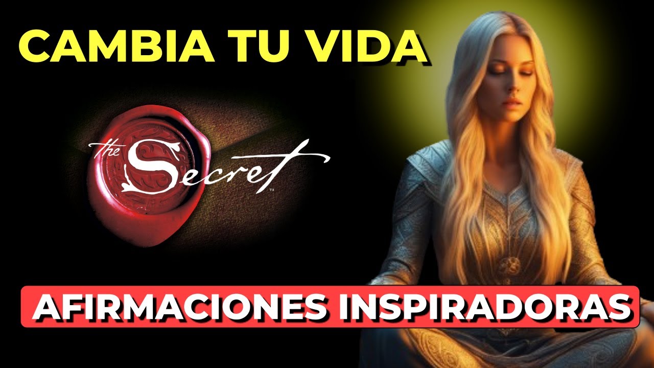 15 MINUTOS DE MEDITACIÓN Y AFIRMACIONES INSPIRADAS EN "EL SECRETO ...