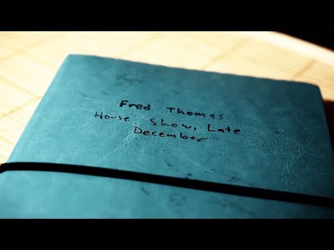 Fred Thomas — Fred Thomas - House Show, Late December [OFFICIAL LYRIC VIDEO]