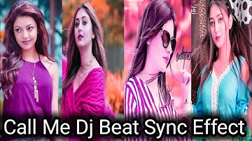 New Trending  Status Call Me Dj Beat Sync Effect Editing in Kinemaster New Version kinemaster