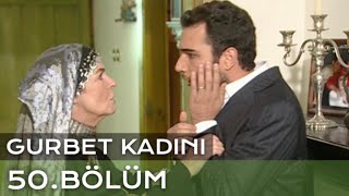 Gurbet Kadını 50 Bölüm