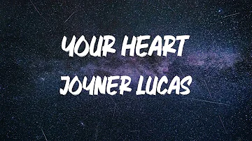 Joyner Lucas - Your Heart [Lyrics]