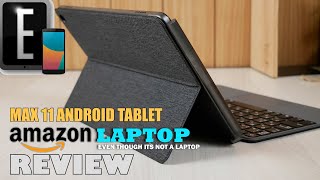 The Amazon Kindle Fire LAPTOP  Max 11 Review