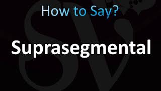 How to Pronounce Suprasegmental (CORRECTLY!)