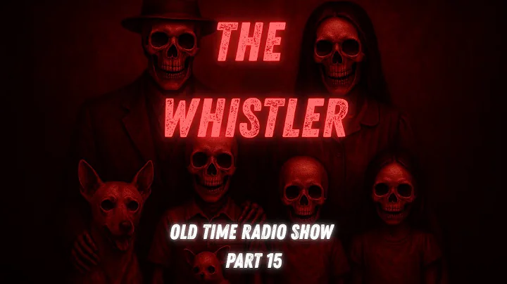 The Whistler is THE TOP Noir Detective Old Time Radio Show Marathon Part 15