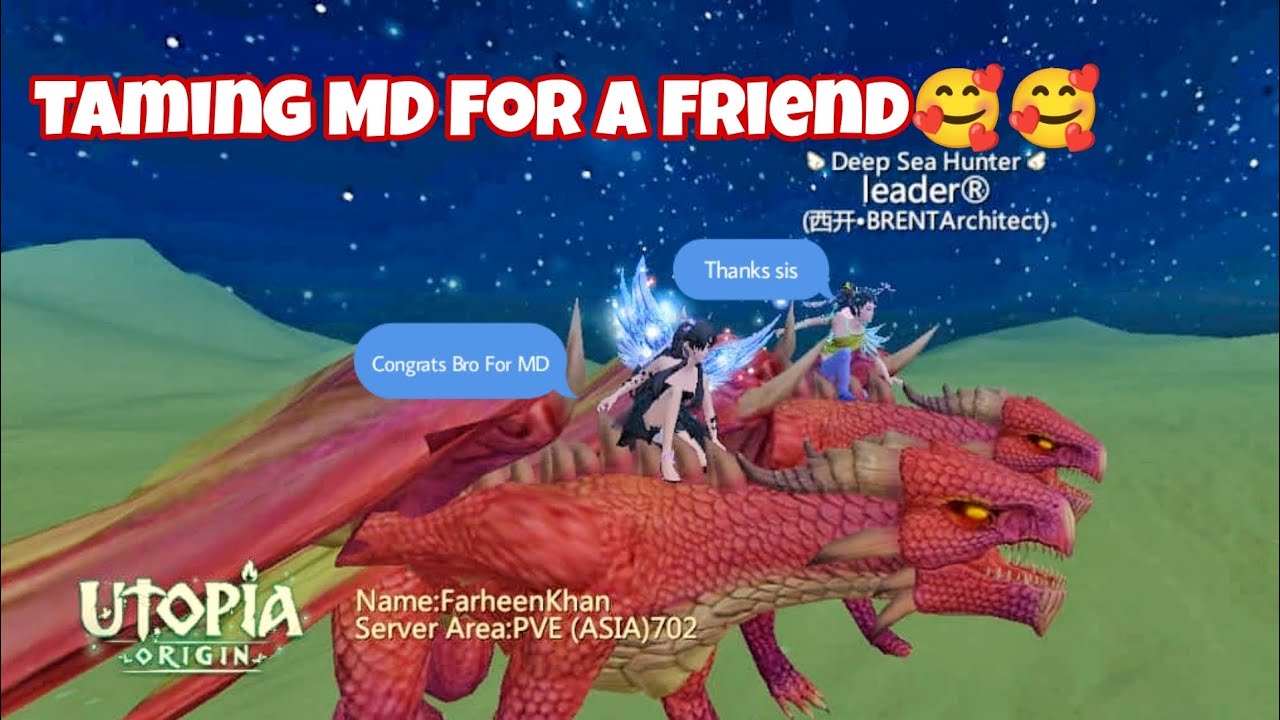 Taming MD For a Friend..In New map😍😍 Utopia Origin PVE702 utopia