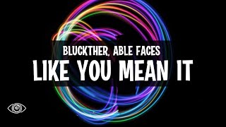 Bluckther x Able Faces - Like You Mean it
