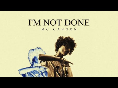 MC CANNON - I'M NOT DONE (FREESTYLE EXPLICIT ‼️)(OFFICIAL VIDEO)2023