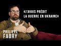 Philippe fabry   javais prdit la guerre en ukraine 