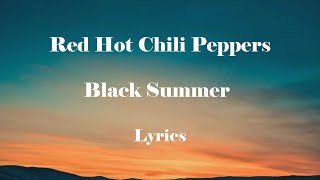 Red Hot Chili Peppers - Black Summer (Lyrics) HQ Audio 🎵