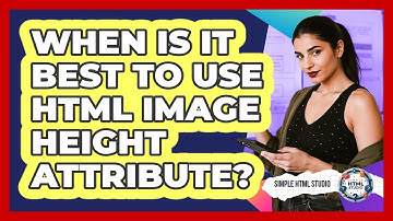 When Is It Best To Use HTML Image Height Attribute?