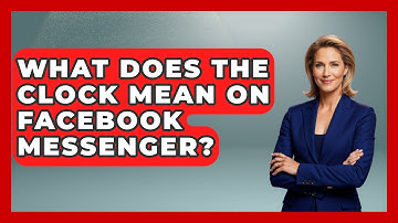 What Does The Clock Mean On Facebook Messenger? - Everyday-Networking