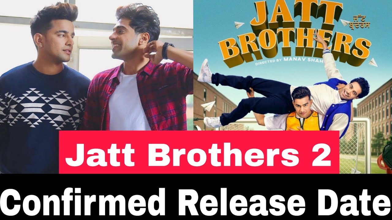 Jass Manak New Movie Jatt Brothers 2 Release date Jatt Brothers 2