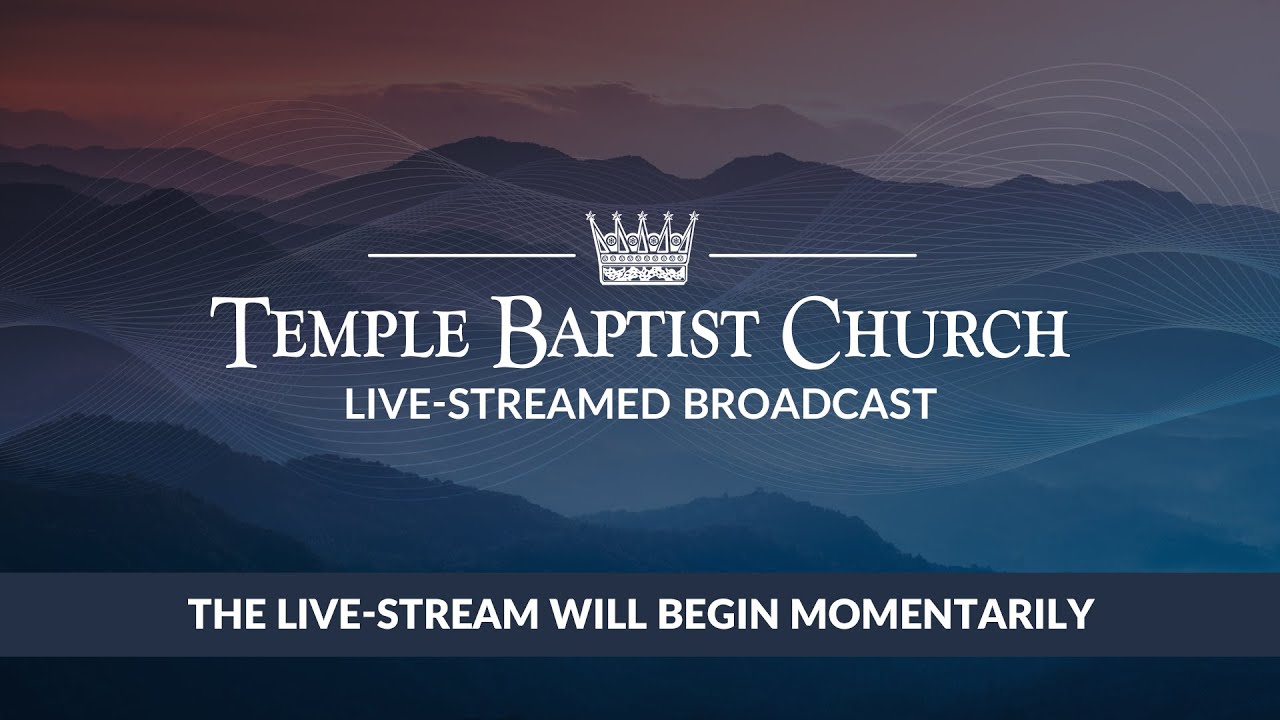 Wednesday Evening Meeting of the Temple Baptist Church • September 3, 2025