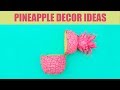 DIY PINEAPPLE DECOR │ Pineapple Room Decor And Cool Party Ides | A+hacks