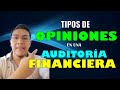 Tipos de OPINIONES en una AUDITORÍA FINANCIERA | NIA 700 y 705