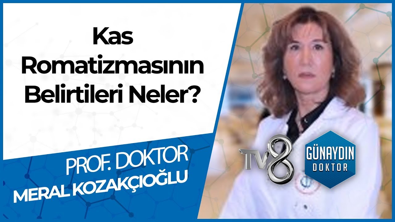 Kas Romatizmasının Oluşma Nedeni Nedir? - PROF. DR. Meral Kozakçıoğlu ÖZEKİCİ