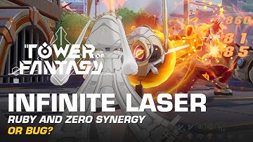 Ruby Infinite Laser - Ruby and Zero Synergy or Bug? (PATCHED) | Tower of Fantasy