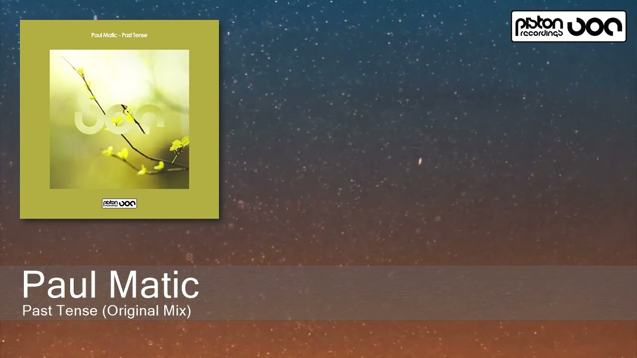 Paul Matic - Past Tense (Original Mix) [Piston Recordings]