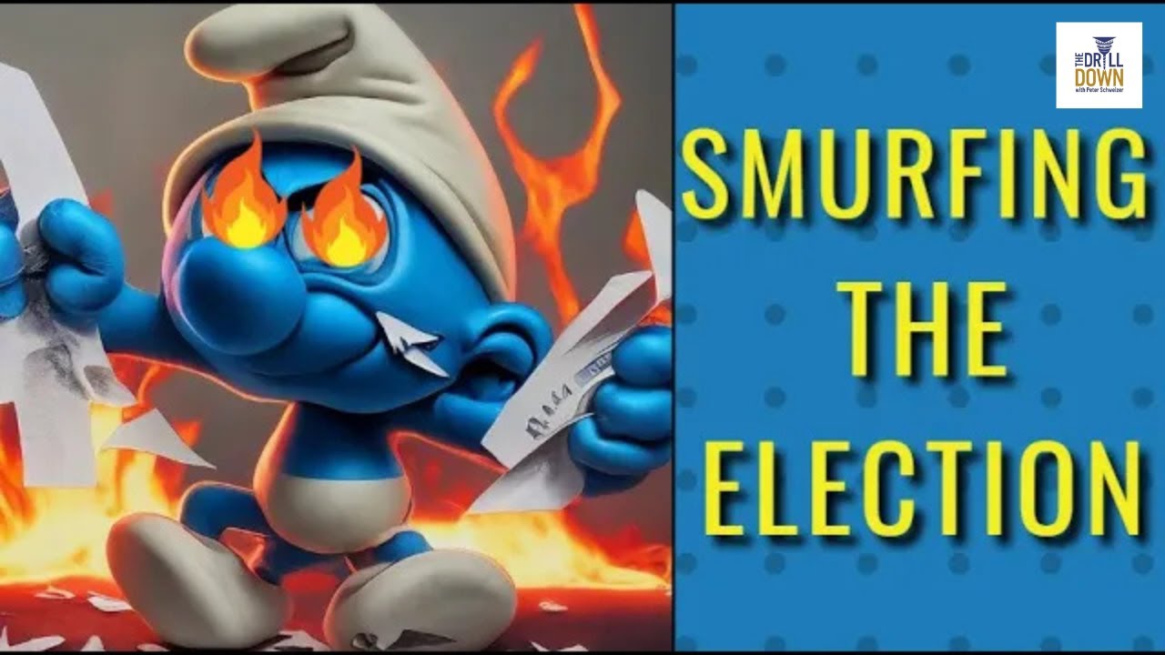 Smurfing the Election - What Does It Mean? | The Drill Down | Ep. 186