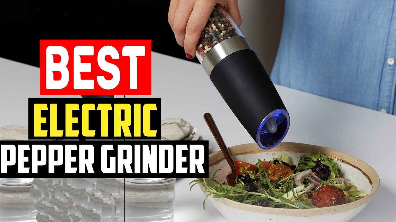 Best Electric Salt and Pepper Grinder in 2023 YouTube