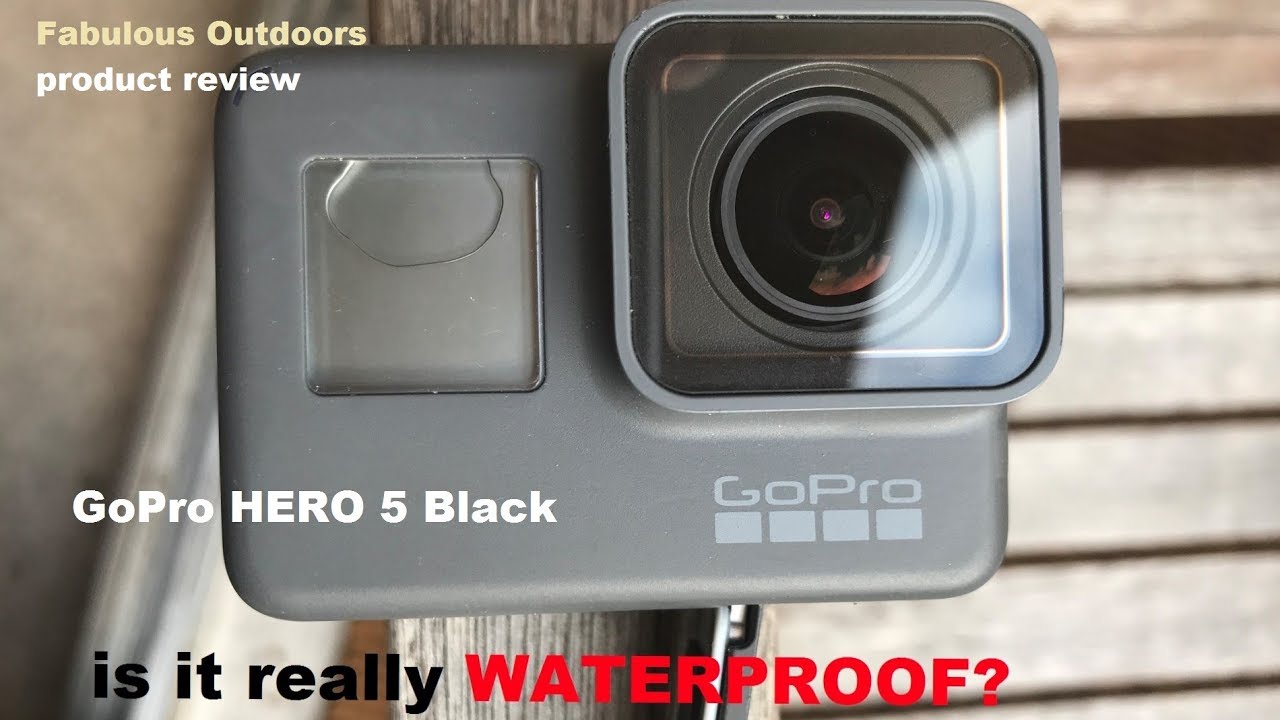 GoPro Hero Black Review IT REALLY WATERPROOF FABULOUS OUTDOORS Water PRODUCT REVIEW YouTube