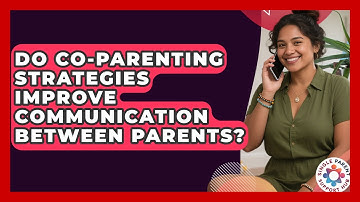Do Co-Parenting Strategies Improve Communication Between Parents? | Single Parent Support Hub News