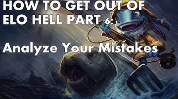 How To Get Out Of ELO Hell Part 6: "Analyzing Your Mistakes" (Fizz Mid)