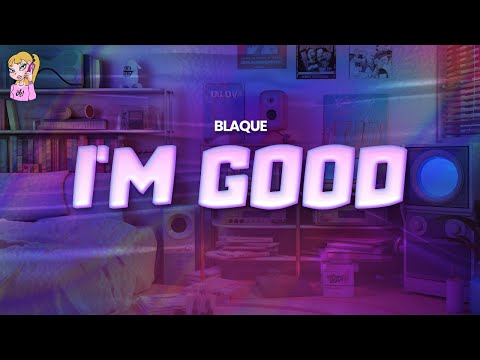 Blaque I M Good Lyrics 