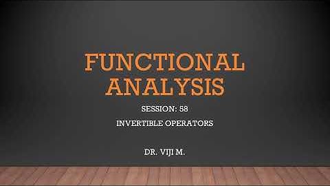 Functional Analysis: Session 58 by Dr. Viji M.