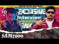 Sam7000  exclusive interview  by kalpesh gehlot