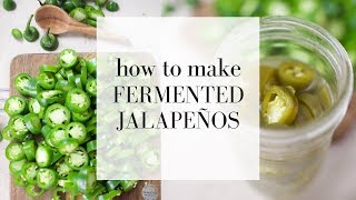 How to Make Fermented Jalapeno Peppers | Lacto Fermentation