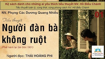 NGƯỜI ĐÀN BÀ KHÔNG RUỘT. Tập 01. Tác giả NV. Phụng các - Dương Quan Nhiễu. Người đọc: Thái Hoàng Phi