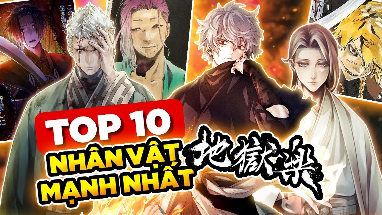 Top 10 Nhân Vật Mạnh Nhất Jigokuraku Địa Ngục Cực Lạc   Gabimaru Không Phải Người Mạnh Nhất