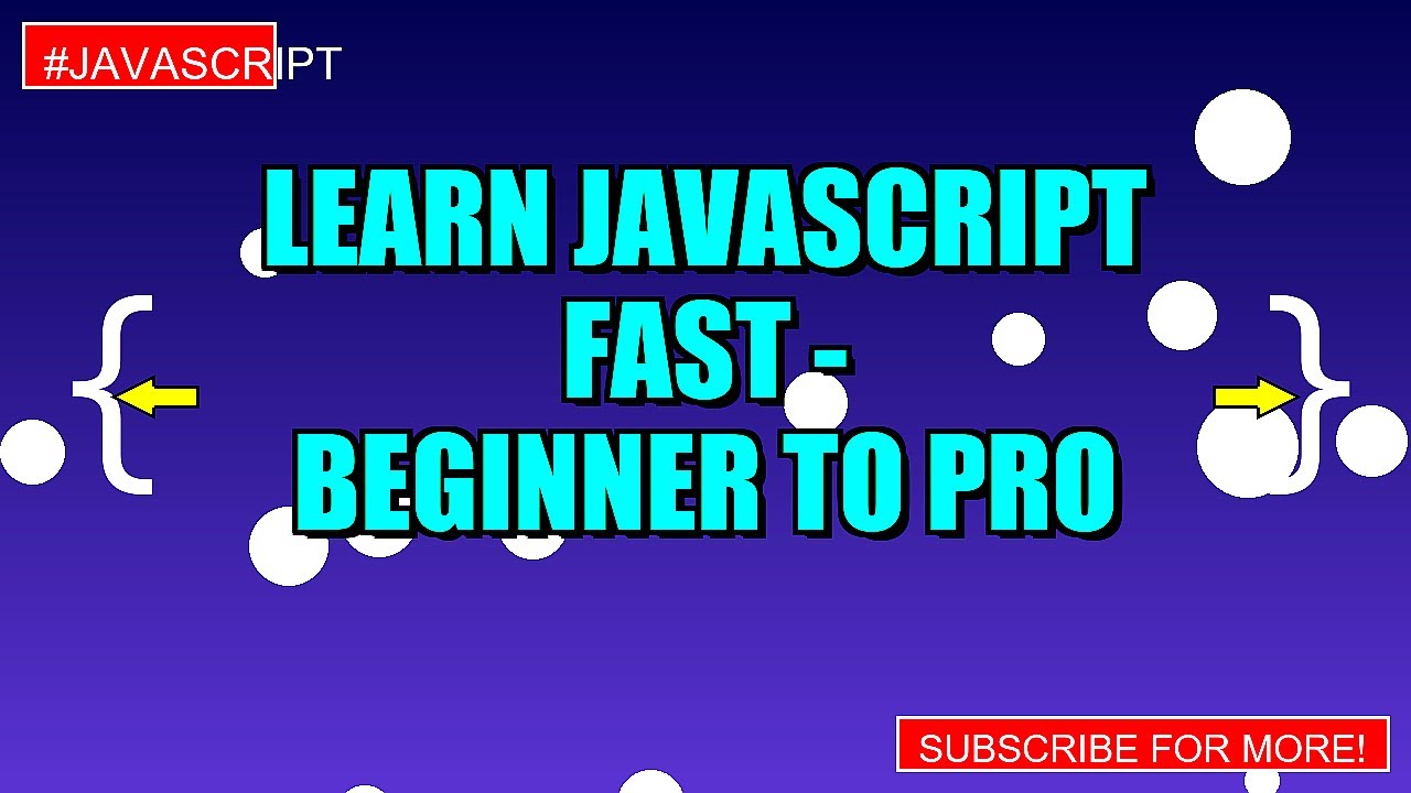 Learn javascript FAST - Beginner to PRO - YouTube