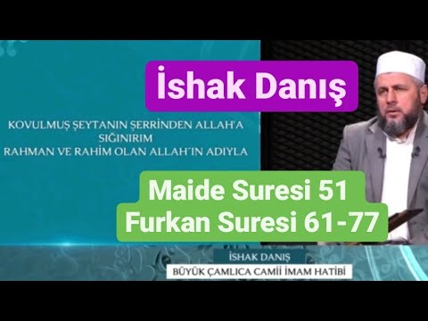 İshak Danış - Maide Suresi 51 & Furkan Suresi 61-77