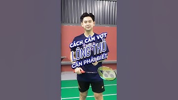 Các Cách Cầm Vợt Mà Lông Thủ Cần Phải Biết ??? #badminton #vnb #caulong #shortsvideo #shorts