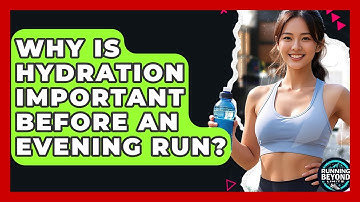 Why Is Hydration Important Before An Evening Run? - Running Beyond Limits