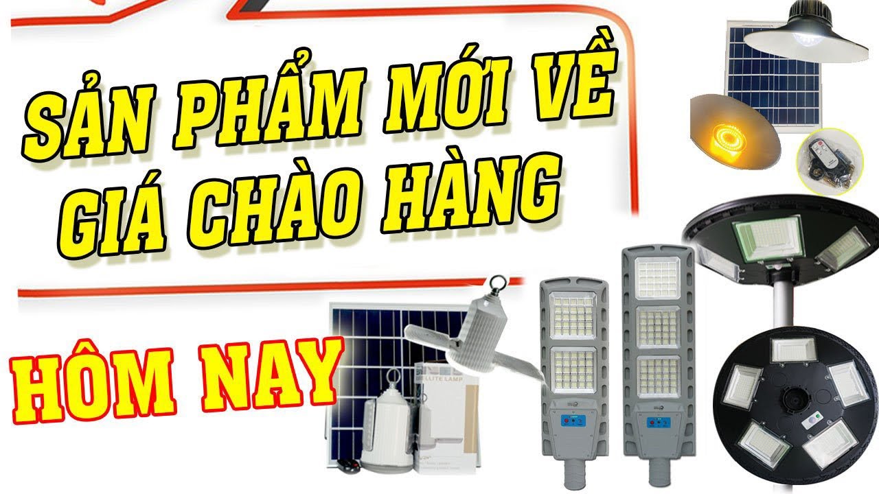 Giá sale đèn năng lượng mới về hôm nay