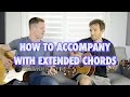 How to Accompany on Guitar with Extended Chords