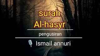 (59) surah Al hasyr / Ismail annuri / merdu bikin suasana adem
