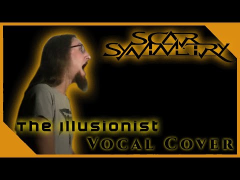 Scar Symmetry - The Illusionist (Vocal Cover)